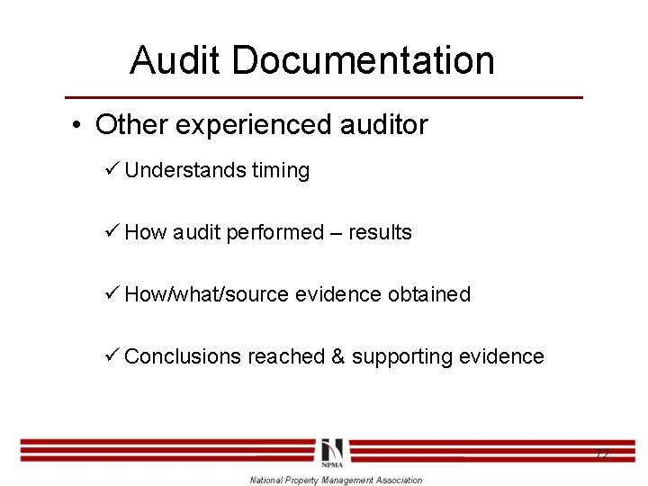 Audit Documentation • Other experienced auditor ü Understands timing ü How audit performed –