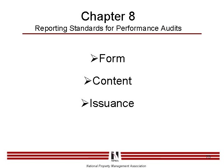 Chapter 8 Reporting Standards for Performance Audits ØForm ØContent ØIssuance 75 