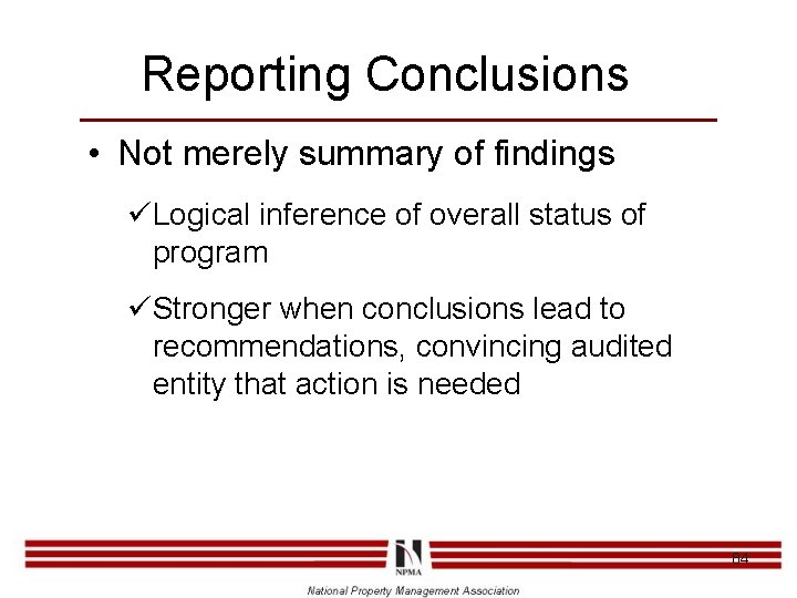 Reporting Conclusions • Not merely summary of findings üLogical inference of overall status of