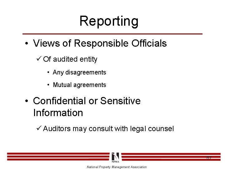 Reporting • Views of Responsible Officials ü Of audited entity • Any disagreements •