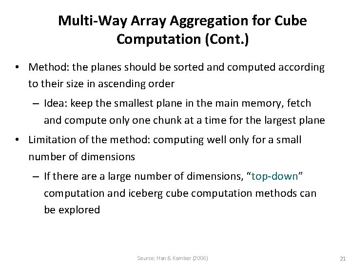 Multi-Way Array Aggregation for Cube Computation (Cont. ) • Method: the planes should be