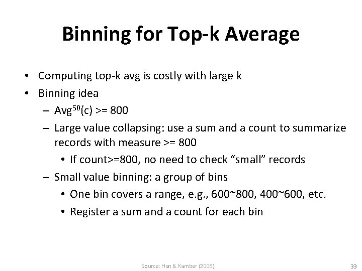 Binning for Top-k Average • Computing top-k avg is costly with large k •