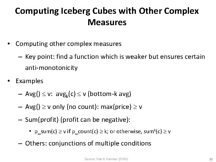 Computing Iceberg Cubes with Other Complex Measures • Computing other complex measures – Key