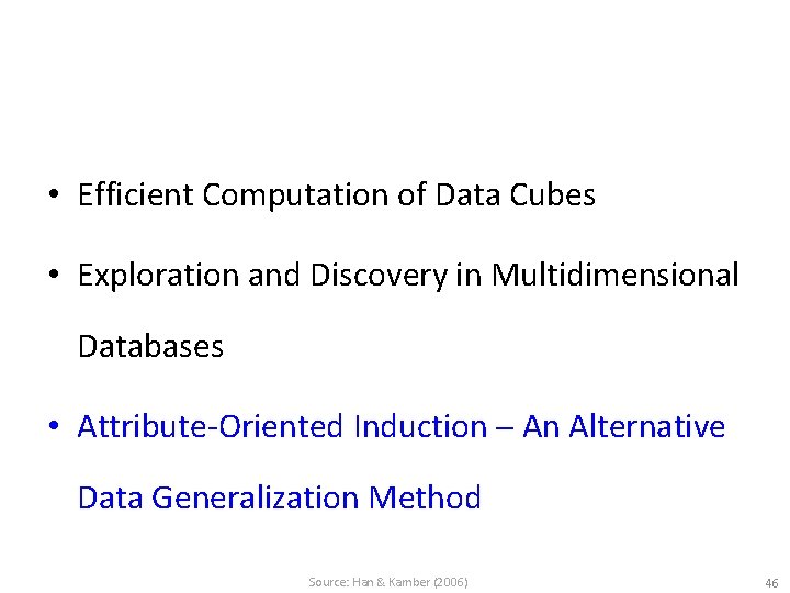  • Efficient Computation of Data Cubes • Exploration and Discovery in Multidimensional Databases