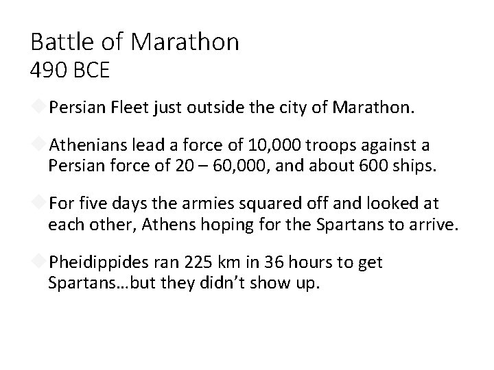 Battle of Marathon 490 BCE Persian Fleet just outside the city of Marathon. Athenians