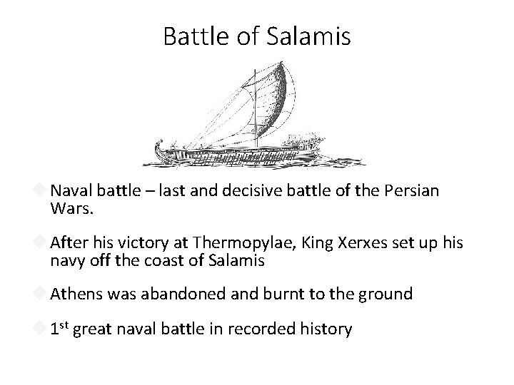 Battle of Salamis Naval battle – last and decisive battle of the Persian Wars.