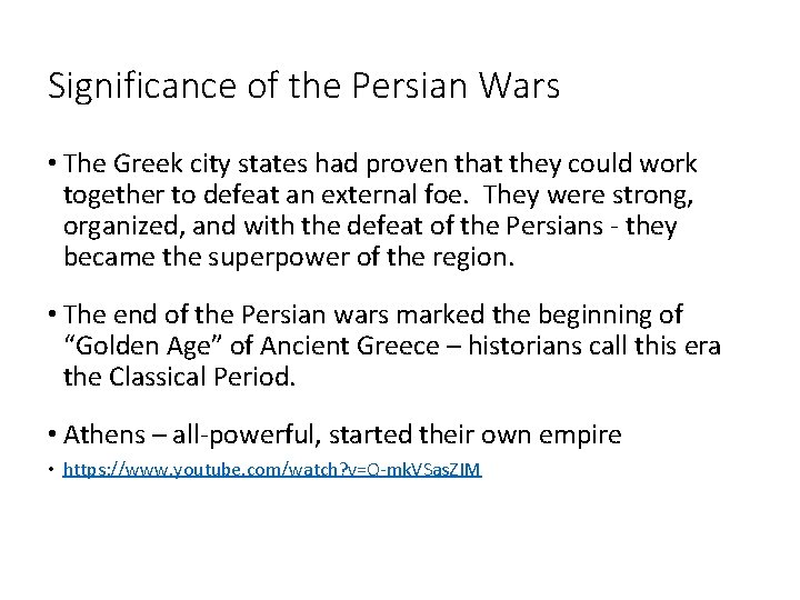 Significance of the Persian Wars • The Greek city states had proven that they