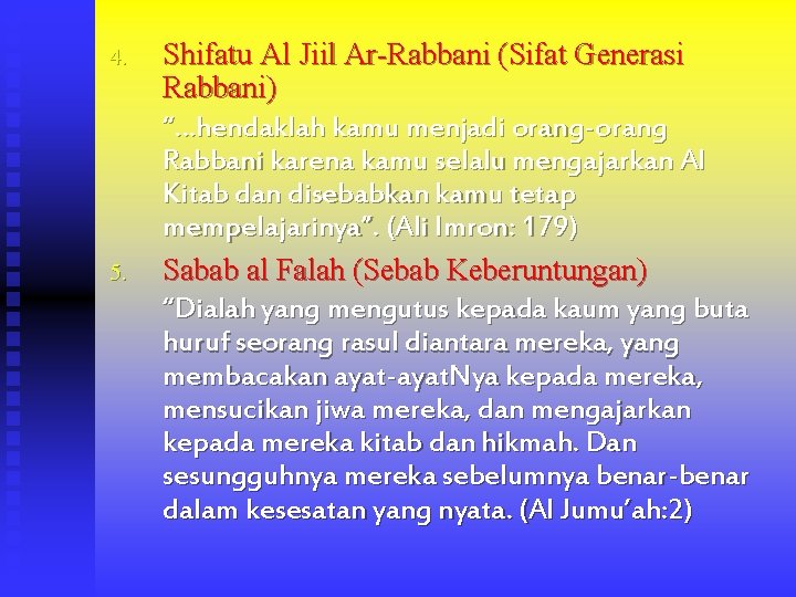 4. 5. Shifatu Al Jiil Ar-Rabbani (Sifat Generasi Rabbani) “…hendaklah kamu menjadi orang-orang Rabbani