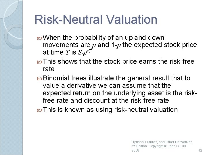 Risk-Neutral Valuation When the probability of an up and down movements are p and