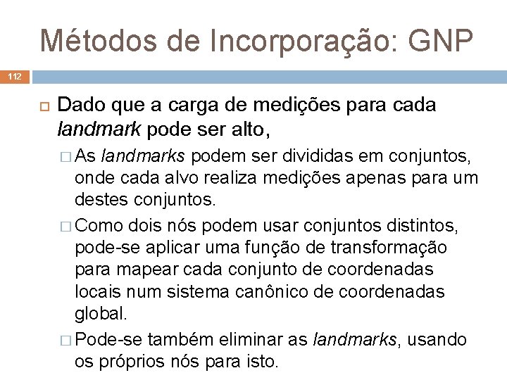 Métodos de Incorporação: GNP 112 Dado que a carga de medições para cada landmark