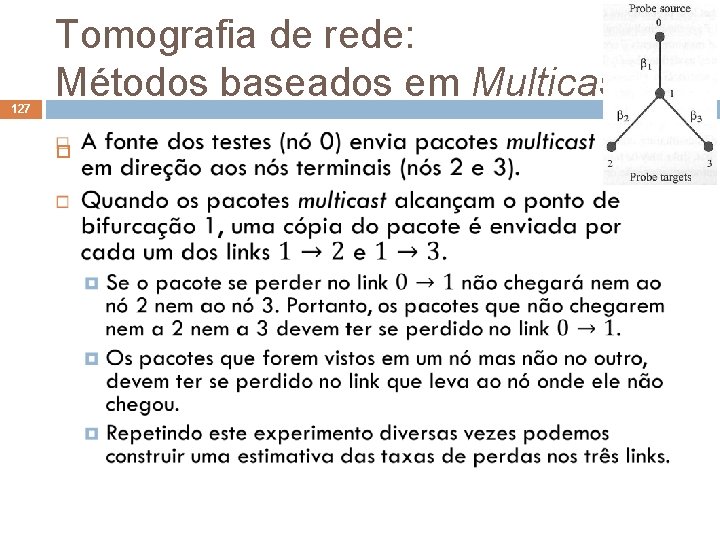 127 Tomografia de rede: Métodos baseados em Multicast 