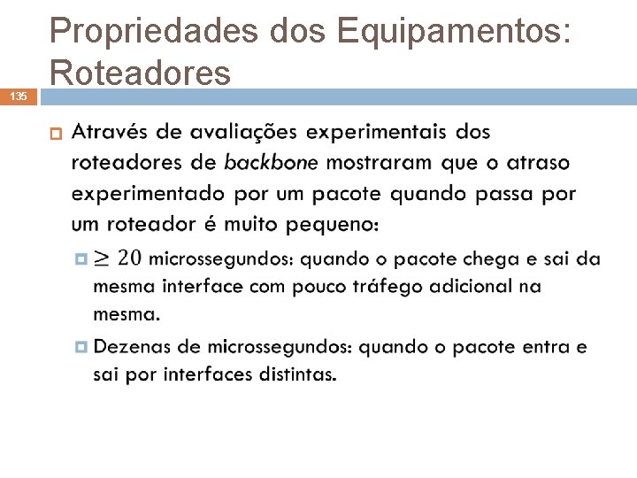 135 Propriedades dos Equipamentos: Roteadores 