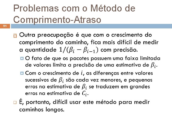 91 Problemas com o Método de Comprimento-Atraso 