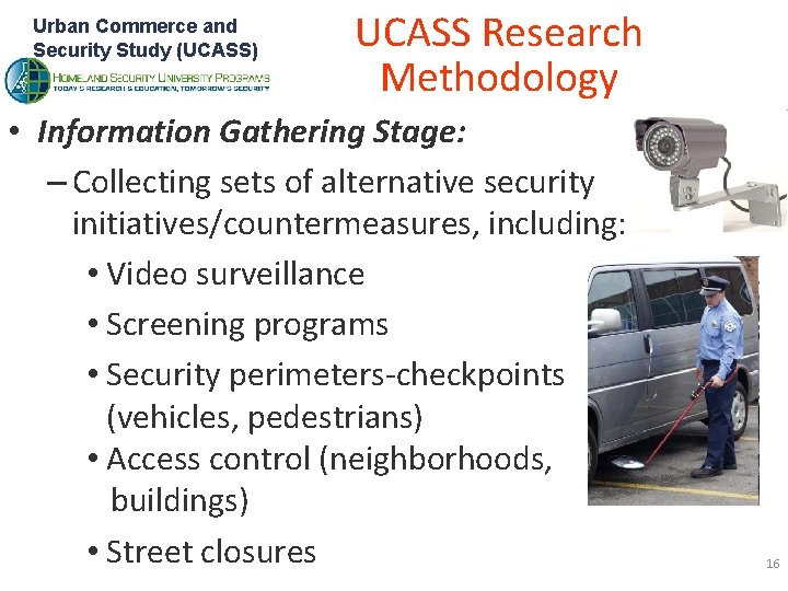 Urban Commerce and Security Study (UCASS) UCASS Research Methodology • Information Gathering Stage: –