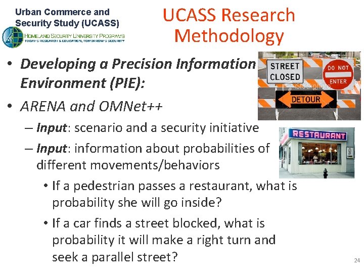 Urban Commerce and Security Study (UCASS) UCASS Research Methodology • Developing a Precision Information