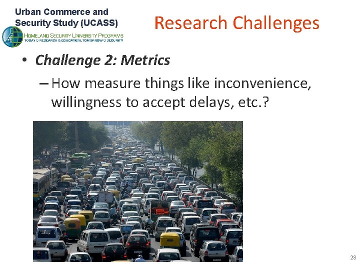 Urban Commerce and Security Study (UCASS) Research Challenges • Challenge 2: Metrics – How