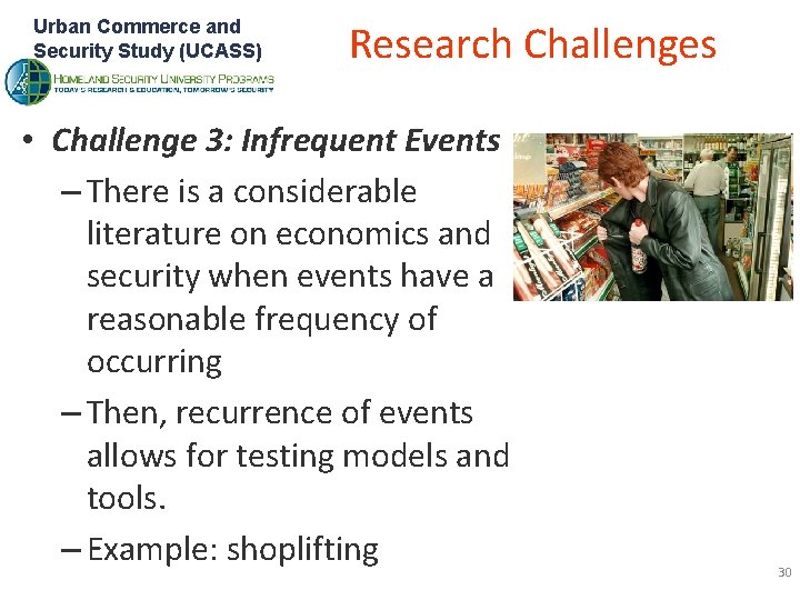 Urban Commerce and Security Study (UCASS) Research Challenges • Challenge 3: Infrequent Events –