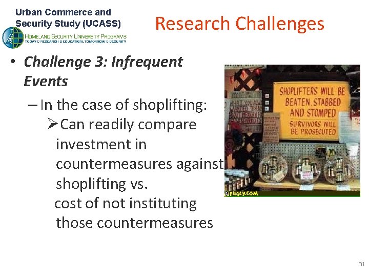 Urban Commerce and Security Study (UCASS) Research Challenges • Challenge 3: Infrequent Events –