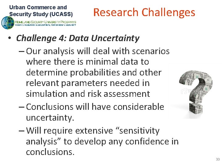 Urban Commerce and Security Study (UCASS) Research Challenges • Challenge 4: Data Uncertainty –