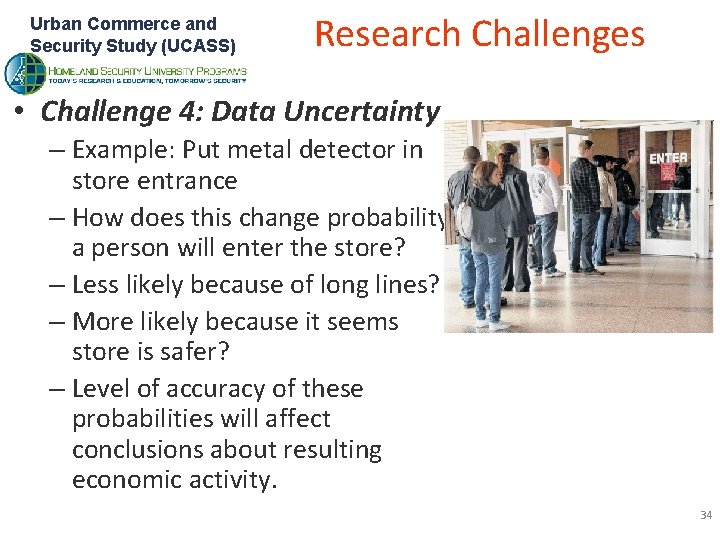 Urban Commerce and Security Study (UCASS) Research Challenges • Challenge 4: Data Uncertainty –