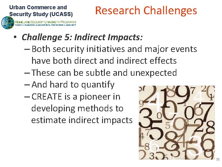 Urban Commerce and Security Study (UCASS) Research Challenges • Challenge 5: Indirect Impacts: –