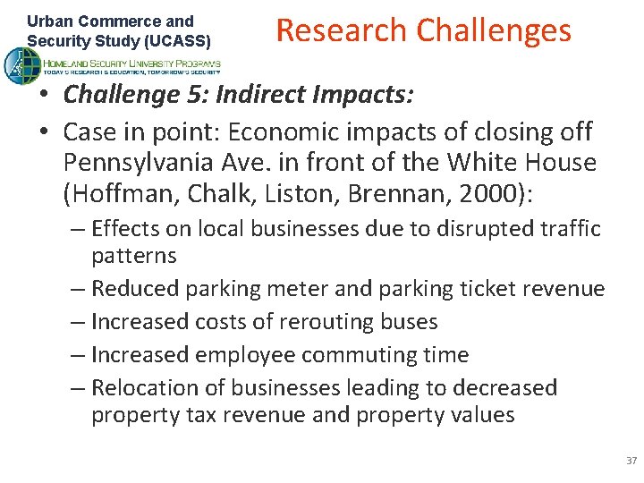 Urban Commerce and Security Study (UCASS) Research Challenges • Challenge 5: Indirect Impacts: •