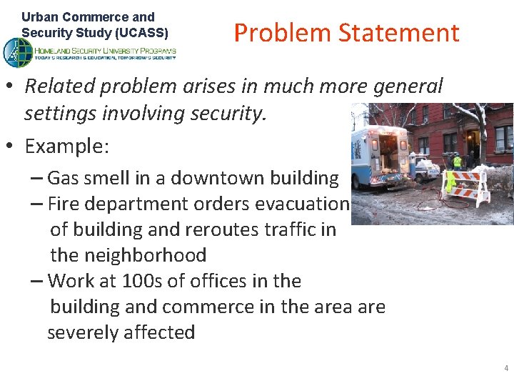 Urban Commerce and Security Study (UCASS) Problem Statement • Related problem arises in much