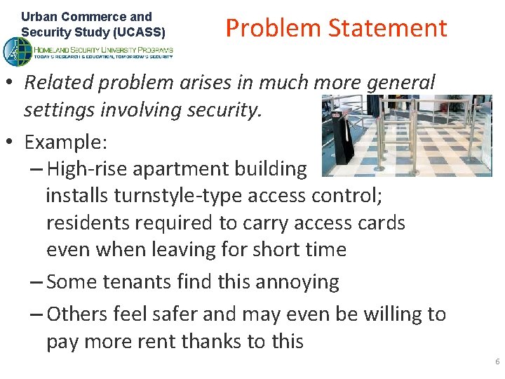 Urban Commerce and Security Study (UCASS) Problem Statement • Related problem arises in much