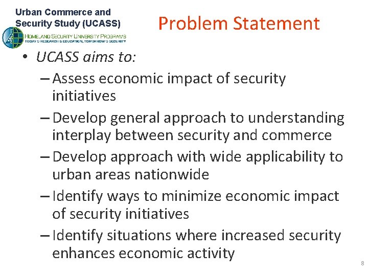 Urban Commerce and Security Study (UCASS) Problem Statement • UCASS aims to: – Assess