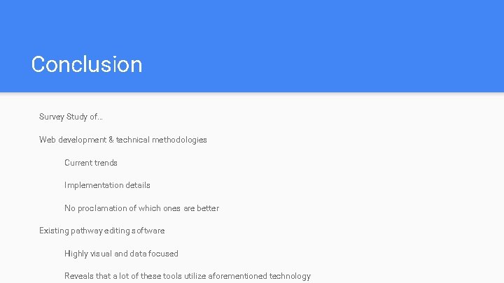 Conclusion Survey Study of… Web development & technical methodologies Current trends Implementation details No Conclusion Survey Study of… Web development & technical methodologies Current trends Implementation details No