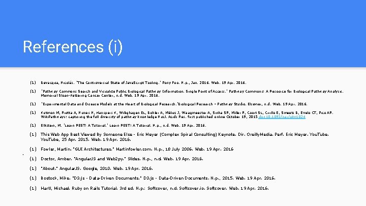 References (i) . (1) Bevacqua, Nicolás. "The Controversial State of Java. Script Tooling. " References (i) . (1) Bevacqua, Nicolás. "The Controversial State of Java. Script Tooling. "