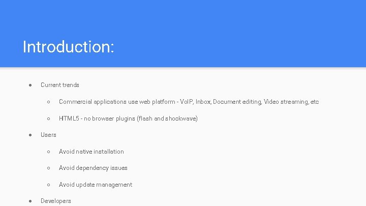 Introduction: ● ● ● Current trends ○ Commercial applications use web platform - Vo. Introduction: ● ● ● Current trends ○ Commercial applications use web platform - Vo.