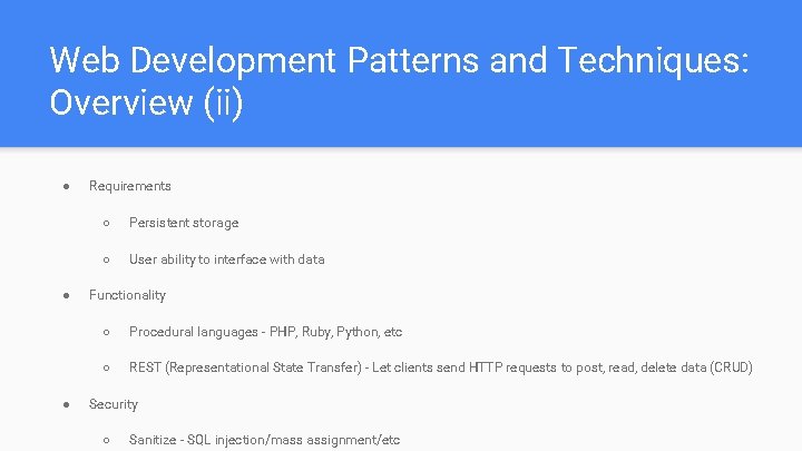 Web Development Patterns and Techniques: Overview (ii) ● ● ● Requirements ○ Persistent storage Web Development Patterns and Techniques: Overview (ii) ● ● ● Requirements ○ Persistent storage