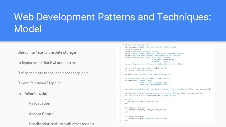 Web Development Patterns and Techniques: Model Direct interface to the data storage Independent of Web Development Patterns and Techniques: Model Direct interface to the data storage Independent of