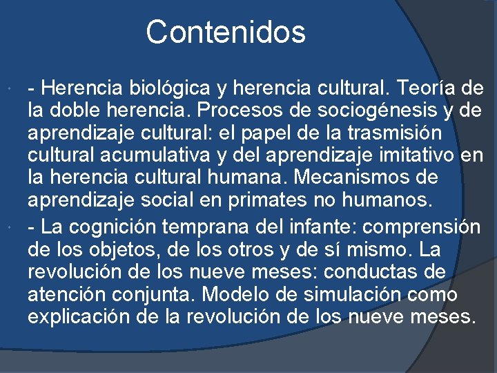 Contenidos - Herencia biológica y herencia cultural. Teoría de la doble herencia. Procesos de