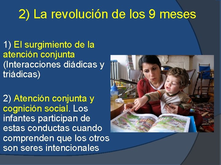 2) La revolución de los 9 meses 1) El surgimiento de la atención conjunta