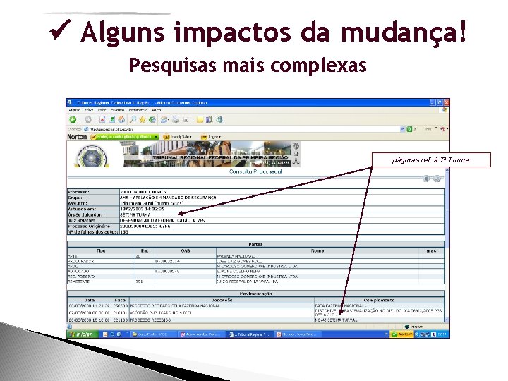  Alguns impactos da mudança! Pesquisas mais complexas páginas ref. à 7ª Turma 