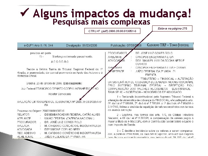  Alguns impactos da mudança! Pesquisas mais complexas CTRL+F (pdf) 2000. 39. 00. 013051