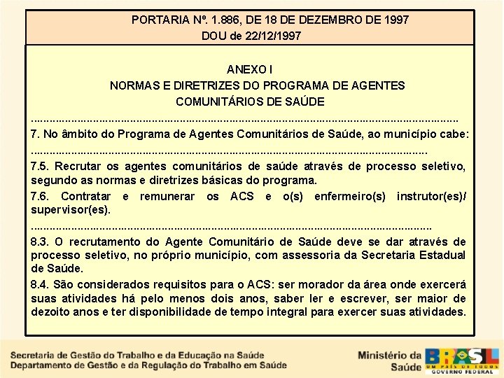 PORTARIA Nº. 1. 886, DE 18 DE DEZEMBRO DE 1997 DOU de 22/12/1997 ANEXO