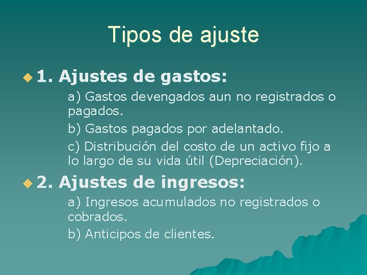 Tipos de ajuste u 1. Ajustes de gastos: a) Gastos devengados aun no registrados