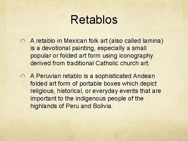 Retablos A retablo in Mexican folk art (also called lamina) is a devotional painting,
