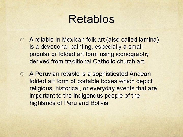 Retablos A retablo in Mexican folk art (also called lamina) is a devotional painting, Retablos A retablo in Mexican folk art (also called lamina) is a devotional painting,