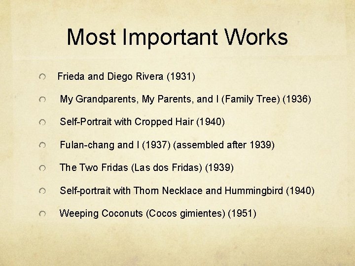 Most Important Works Frieda and Diego Rivera (1931) My Grandparents, My Parents, and I