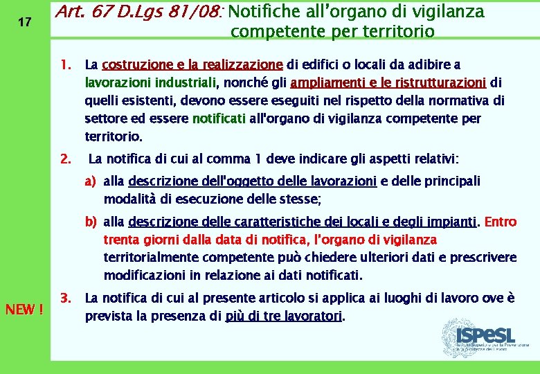 17 Art. 67 D. Lgs 81/08: Notifiche all’organo di vigilanza competente per territorio 1.