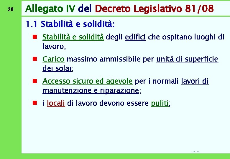 20 Allegato IV del Decreto Legislativo 81/08 1. 1 Stabilità e solidità: n Stabilità
