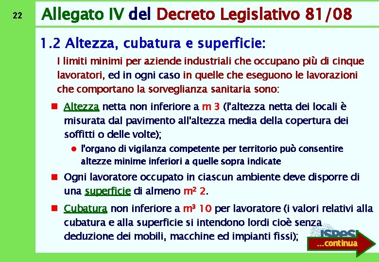 22 Allegato IV del Decreto Legislativo 81/08 1. 2 Altezza, cubatura e superficie: I