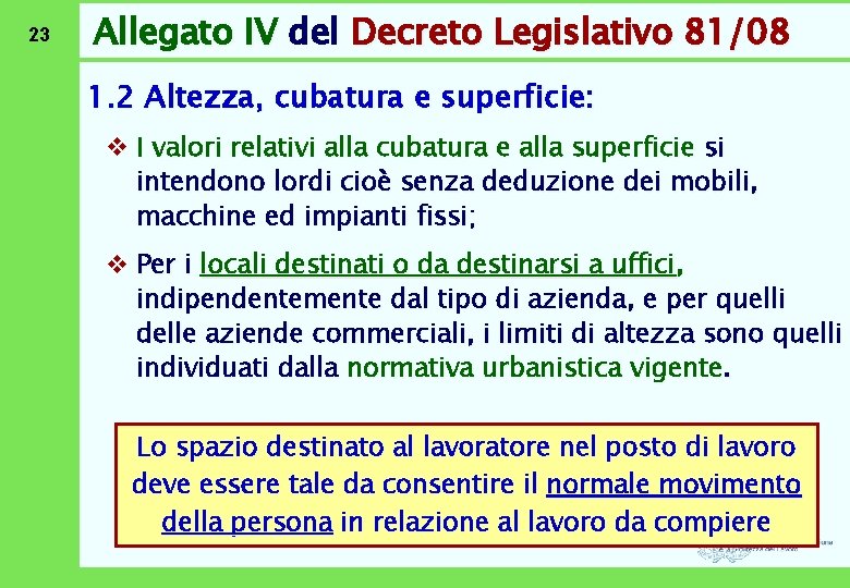 23 Allegato IV del Decreto Legislativo 81/08 1. 2 Altezza, cubatura e superficie: v