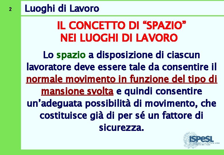 2 Luoghi di Lavoro IL CONCETTO DI “SPAZIO” NEI LUOGHI DI LAVORO Lo spazio