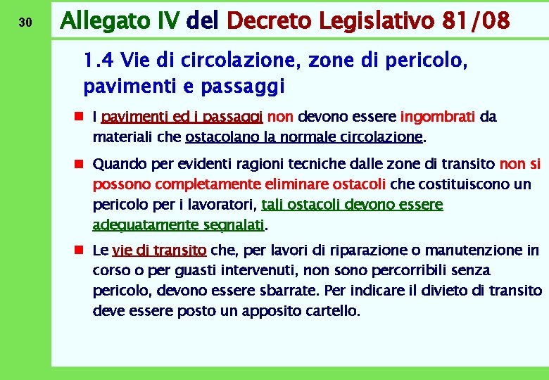 30 Allegato IV del Decreto Legislativo 81/08 1. 4 Vie di circolazione, zone di