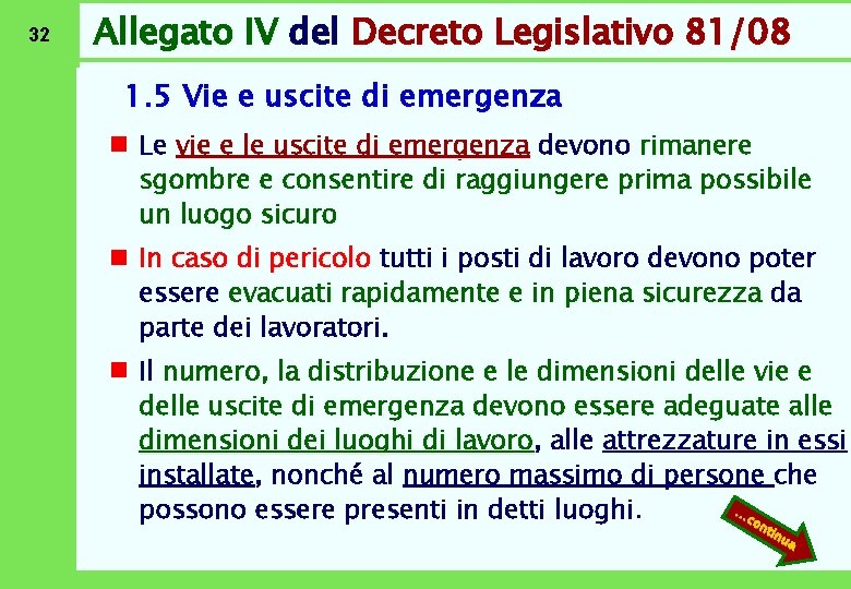 32 Allegato IV del Decreto Legislativo 81/08 1. 5 Vie e uscite di emergenza